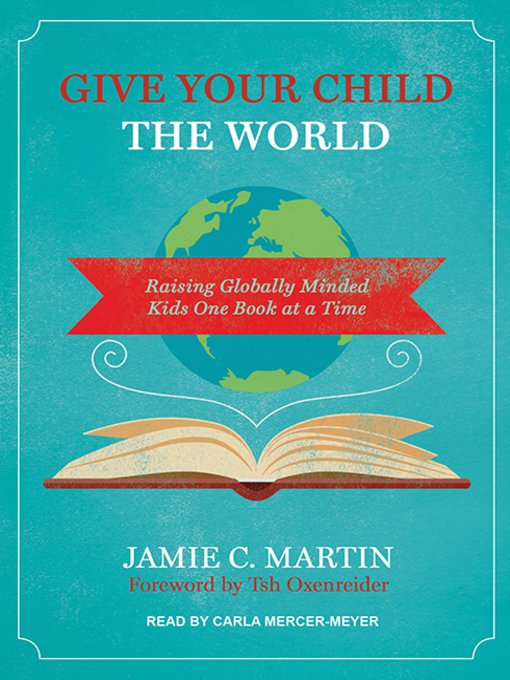 Title details for Give Your Child the World by Jamie C. Martin - Wait list